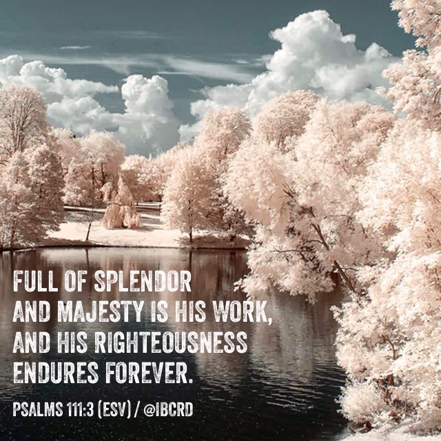 #Psalms 111:3 #ESV @ibcrd