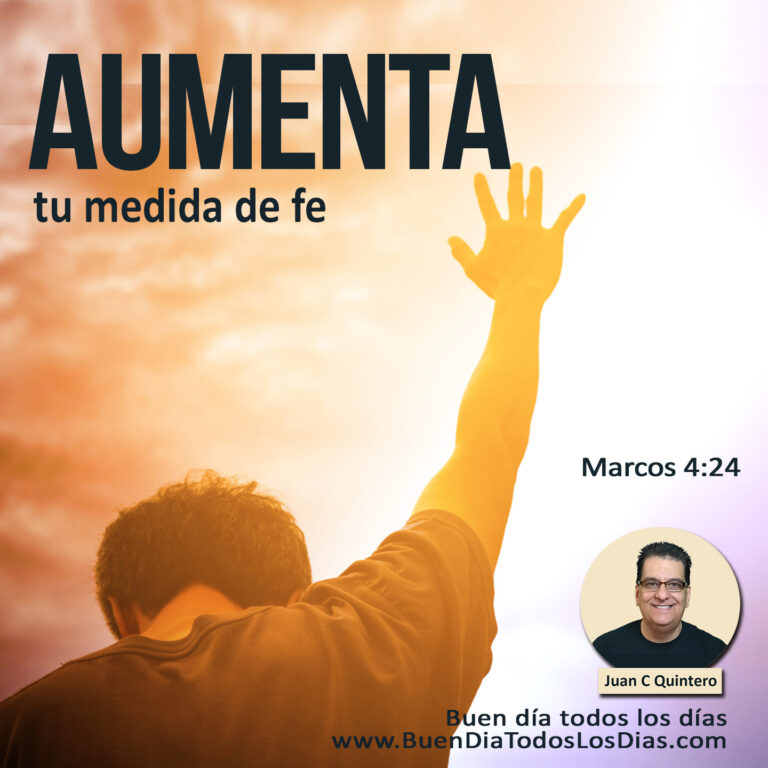 Aumenta la medida de fe