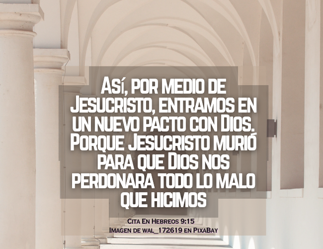Así, por medio de Jesucristo, entramos en un nuevo pacto con Dios. Porque Jesucristo murió para que Dios nos perdonara todo lo malo que hicimos.png