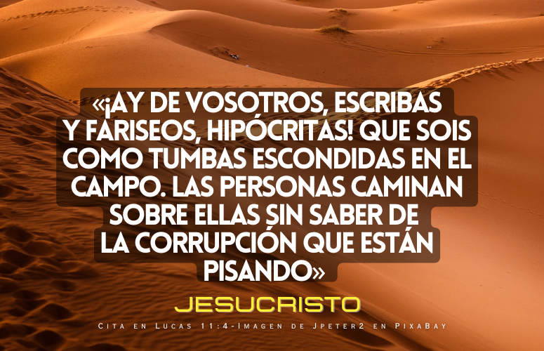 Ay de vosotros fariseos son tumbas sepulcros escondidos.png