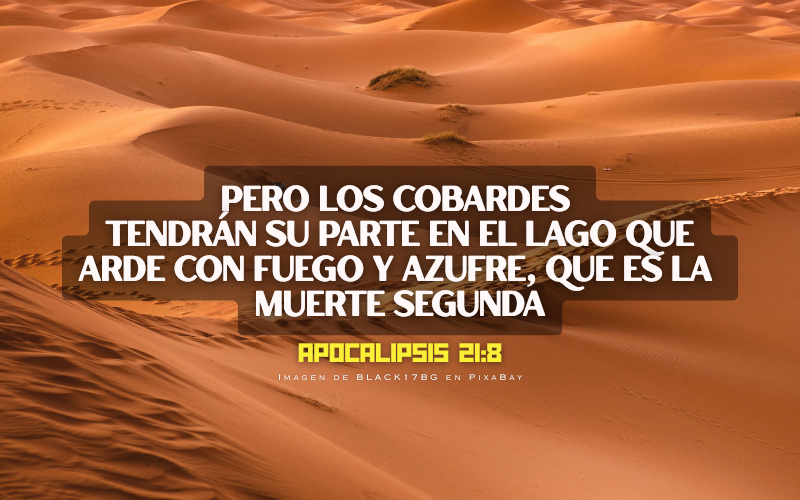 Pero los cobardes tendrán su parte en el lago que arde con fuego y azufre, que es la muerte segunda-2.png