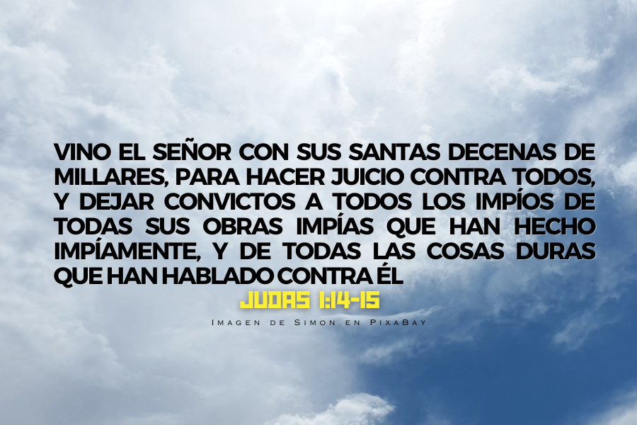 vino el Señor con sus santas decenas de millares, para hacer juicio contra todosvino el Señor con sus santas decenas de millares, para hacer juicio contra todos.png