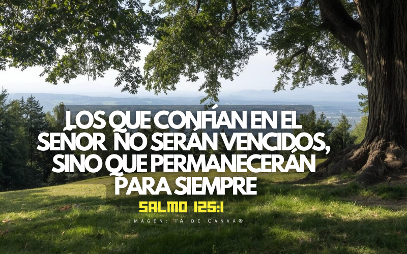 Los que confían en el Señor no serán vencidos, sino que permanecerán para siempre.png