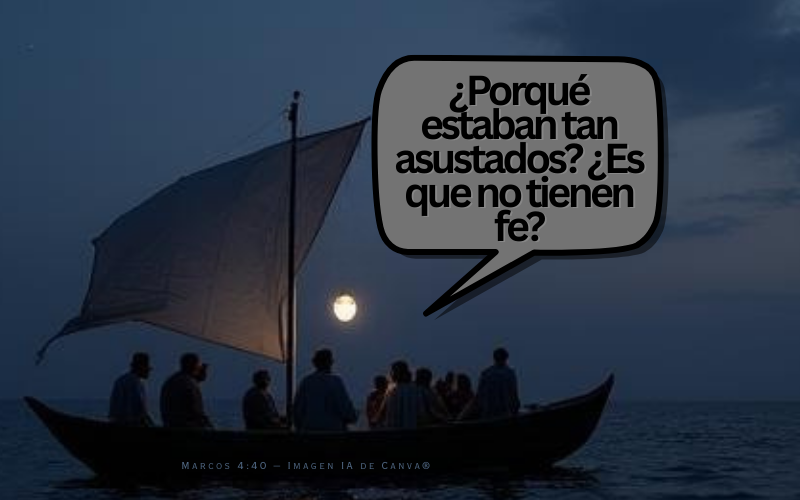 Porqué estaban tan asustados ¿Es que no tienen fe.png