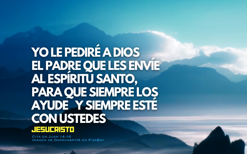 yo le pediré a Dios el Padre que les envíe al Espíritu Santo, para que siempre los ayude y siempre esté con ustedes.png
