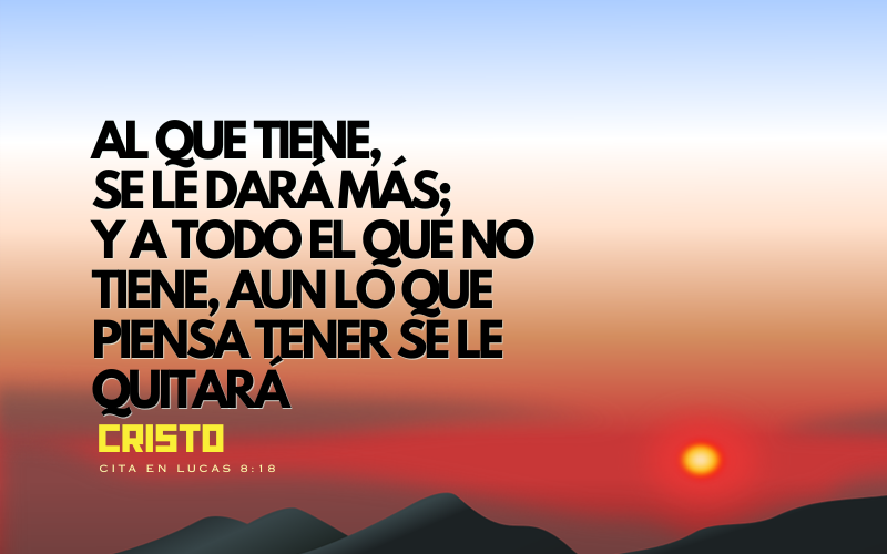 Al que tiene se le dará más.png