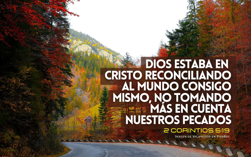 Dios estaba en  Cristo reconciliando al mundo consigo mismo, no tomando más en cuenta el pecado  (800 x 500 px).png