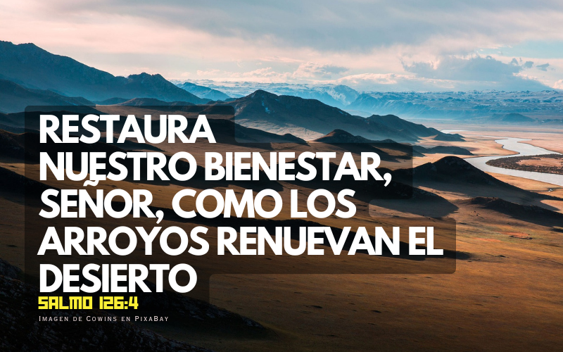 Restaura nuestro bienestar, Señor, como los arroyos renuevan el desierto.png