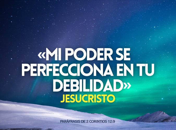 Mi poder se perfecciona en Tu debilidad (675 x 500 px).png