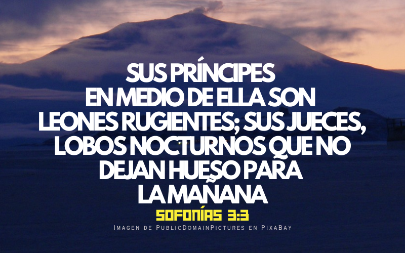 Sus príncipes en medio de ella son leones rugientes; sus jueces, lobos nocturnos que no dejan hueso para la mañana.png