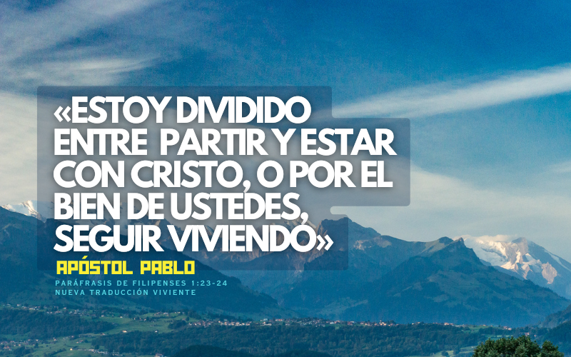 Estoy dividido  entre  partir y estar con Cristo, o por el bien de ustedes,  seguir viviendo.png