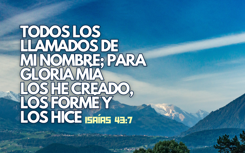todos los llamados de mi nombre; para gloria mía los he creado, los formé y los hice..png