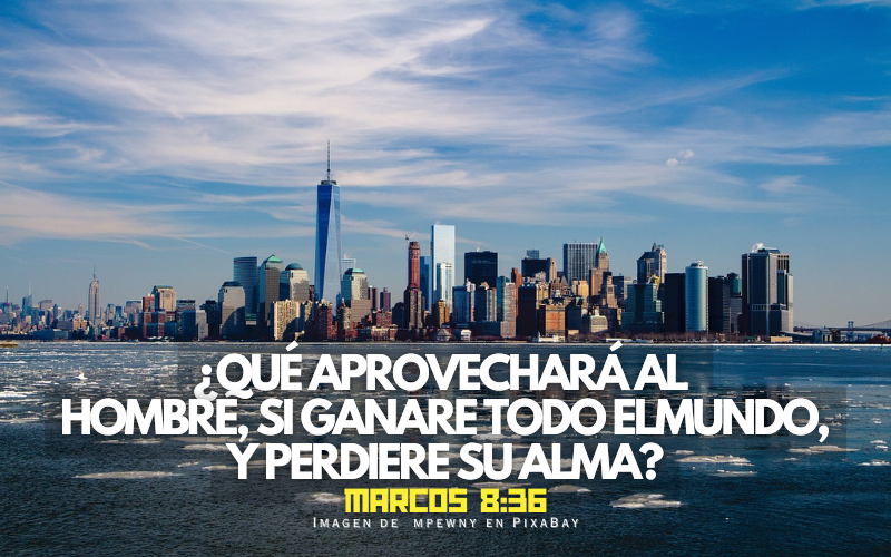 ¿Qué aprovechará al hombre, si ganare todo el mundo, y perdiere su alma (800 x 500 px).png