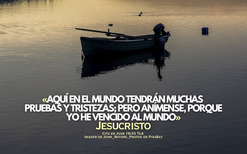 Aquí en el mundo tendrán muchas  pruebas y tristezas; pero anímense, porque yo he vencido al mundo.png