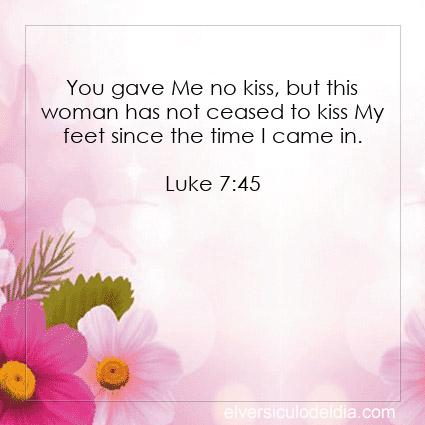 Luke 7:45 NKJV - Image Verse of the Day
