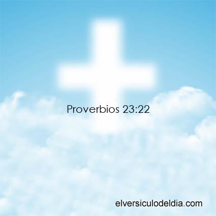 Proverbios-23-22-NVI-el-versiculo-del-dia - Imagen El versiculo del dia