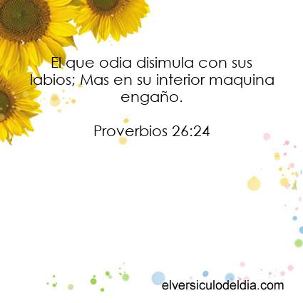 Proverbios 26:24 RV60 - Imagen El versiculo del dia