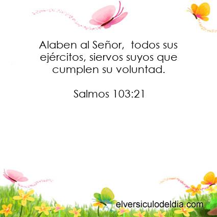 Salmos-103-21-NVI-el-versiculo-del-dia - Imagen El versiculo del dia