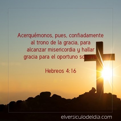 Imagen El versiculo del dia Hebreos 4:16