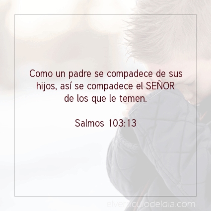 Imagen El versiculo del dia Salmos 103:13