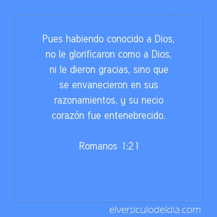 Imagen El versiculo del dia Romanos 1:21