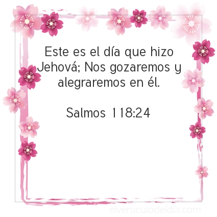 Imagen El versiculo del dia Salmos 118:24