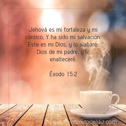 Imagen El versiculo del dia Éxodo 15:2