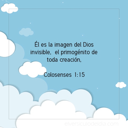 Imagen El versiculo del dia Colosenses 1:15