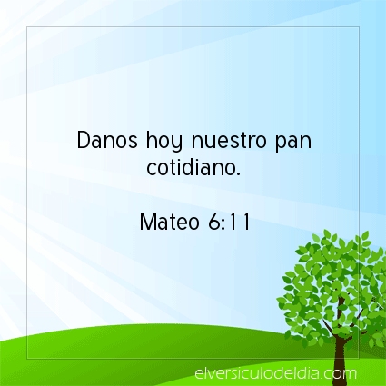 Imagen El versiculo del dia Mateo 6:11