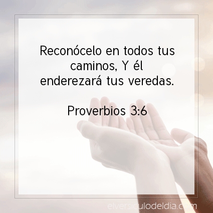 Imagen El versiculo del dia Proverbios 3:6