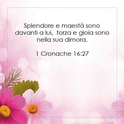 1 Cronache 16:27 NR94 - Immagine Versetto del giorno