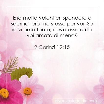 2 Corinzi 12:15 NR94 - Immagine Versetto del Giorno