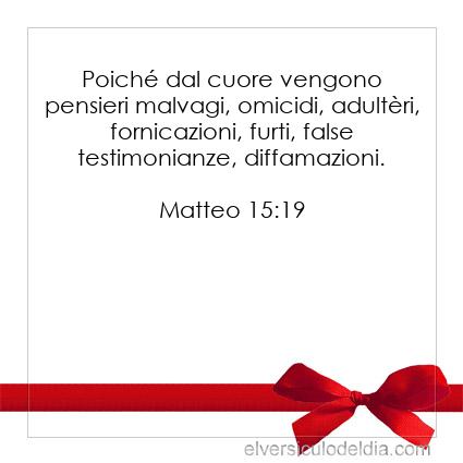 Matteo 15:19 NR94 - Immagine Versetto del Giorno