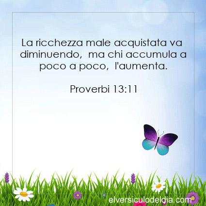Proverbi 13:11 NR94 - Immagine Versetto del Giorno