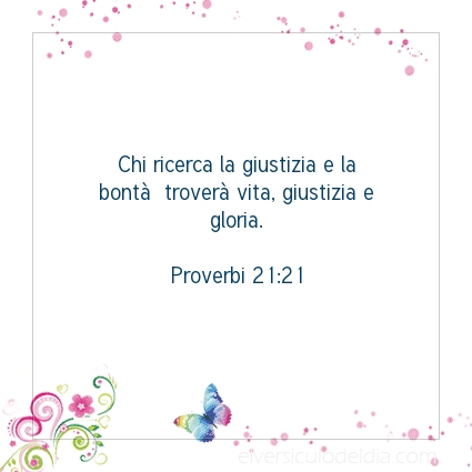 Immagine Versetto del Giorno Proverbi 21:21