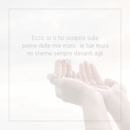 Immagine Versetto del Giorno Isaia 49:16