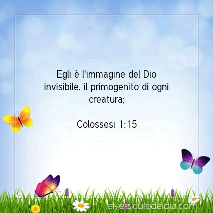 Immagine Versetto del Giorno Colossesi 1:15